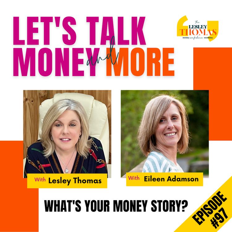cover art for #97 Eileen Adamson – What’s Your Money Story?