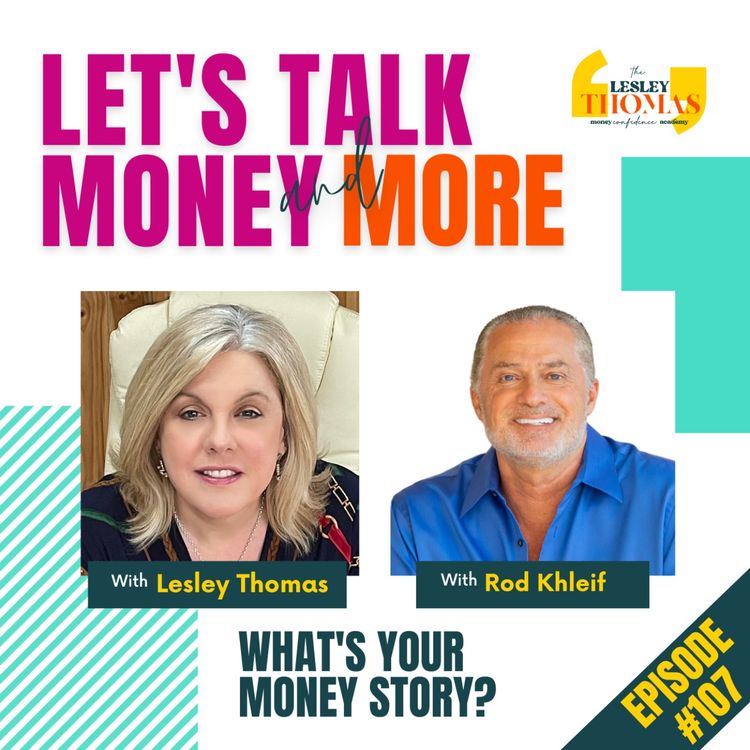 cover art for #107 Rod Khleif – What’s Your Money Story?