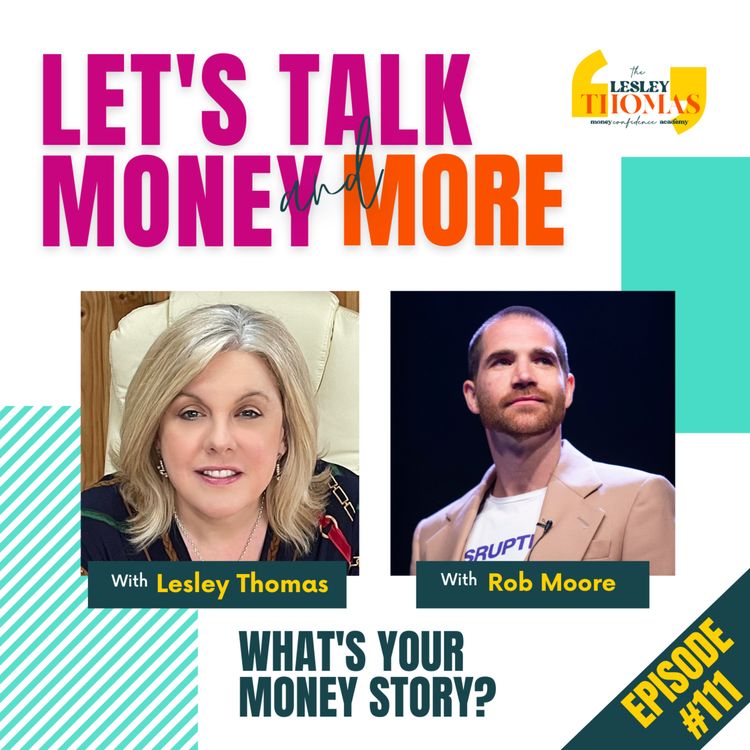cover art for #111 Rob Moore – What’s Your Money Story?