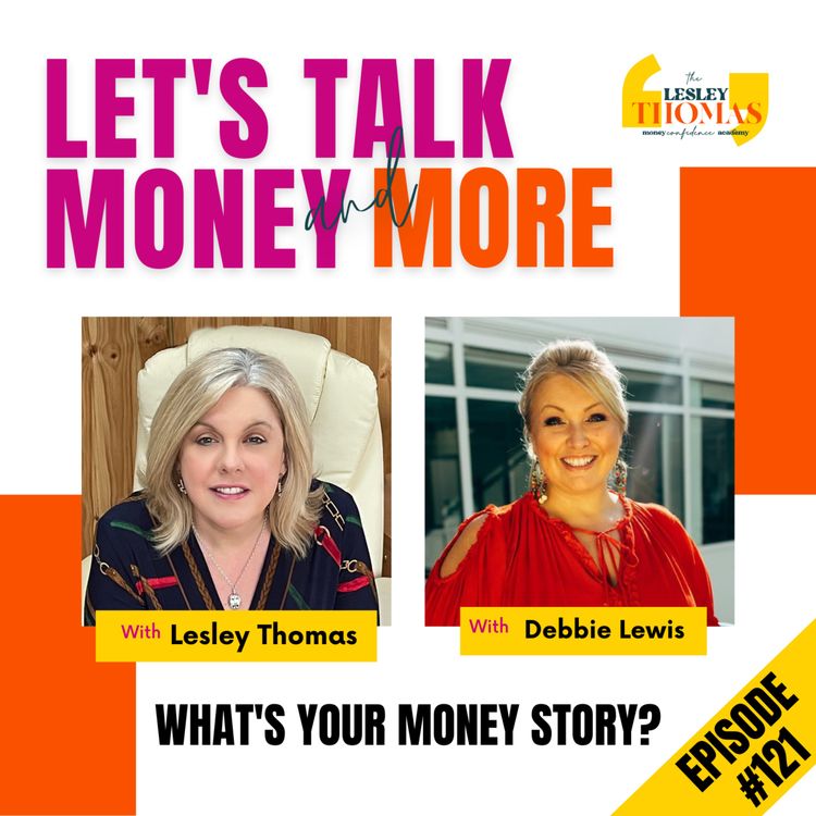 cover art for #121 Debbie Lewis – What’s Your Money Story?