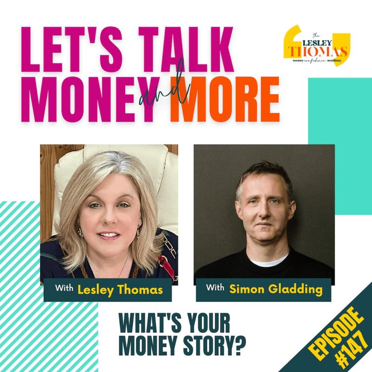 cover art for #147 Simon Gladding – What’s Your Money Story?