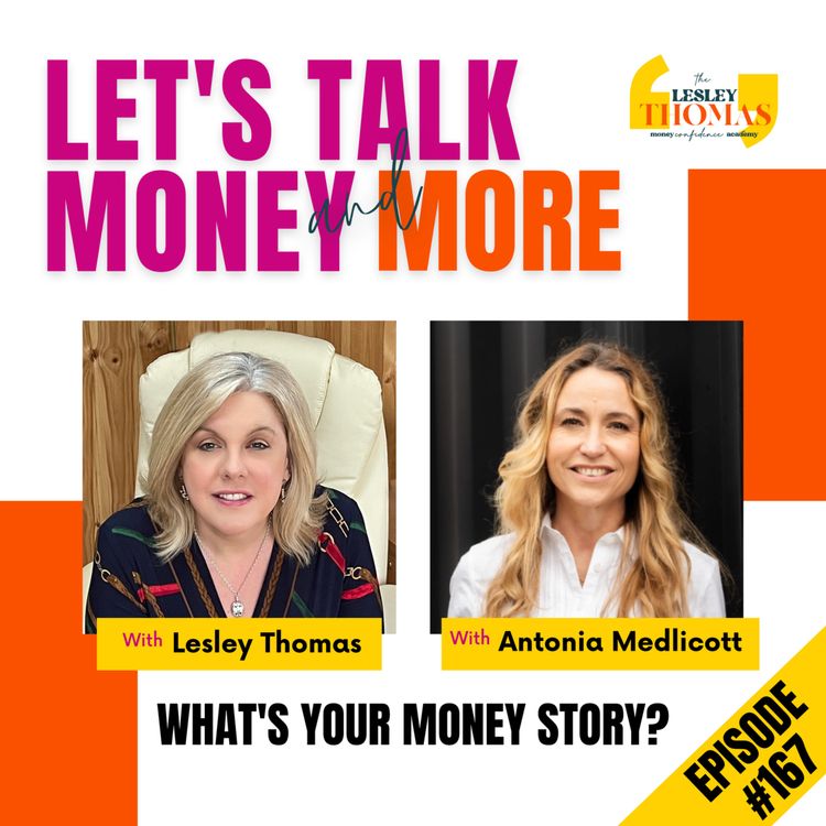 cover art for #167 Antonia Medlicott - What’s Your Money Story?