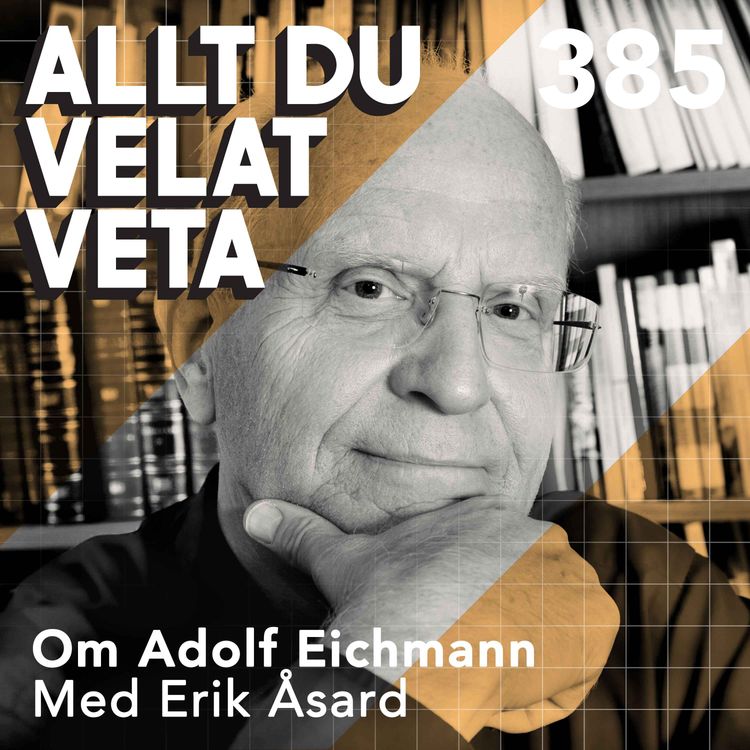 cover art for 385 Om Adolf Eichmann med Erik Åsard