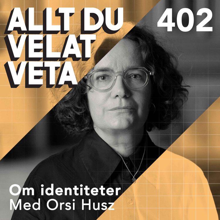 cover art for 402 Om identiteter med Orsi Husz