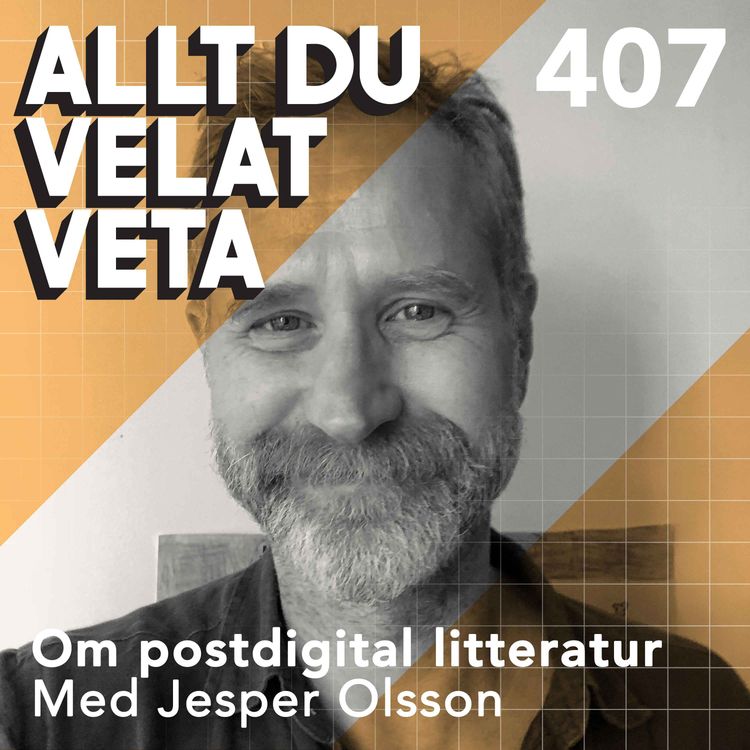 cover art for 407 Om postdigital litteratur med Jesper Olsson
