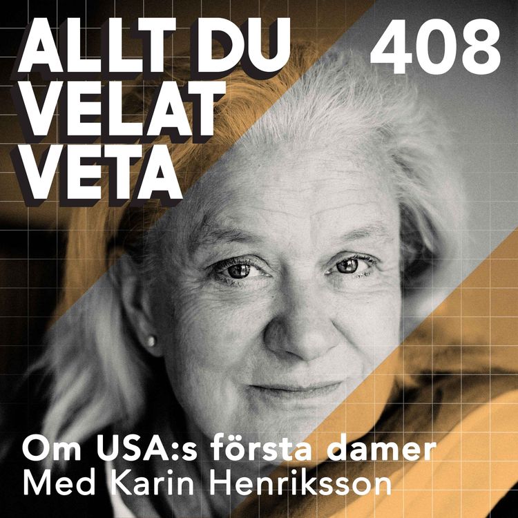 cover art for 408 Om USA:s första damer med Karin Henriksson