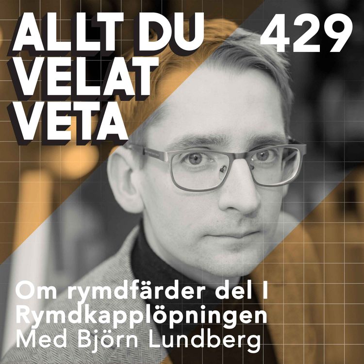 cover art for 429 Om rymdfärder del I: Rymdkapplöpningen med Björn Lundberg