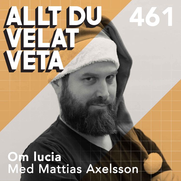 cover art for 461 Om lucia med Mattias Axelsson