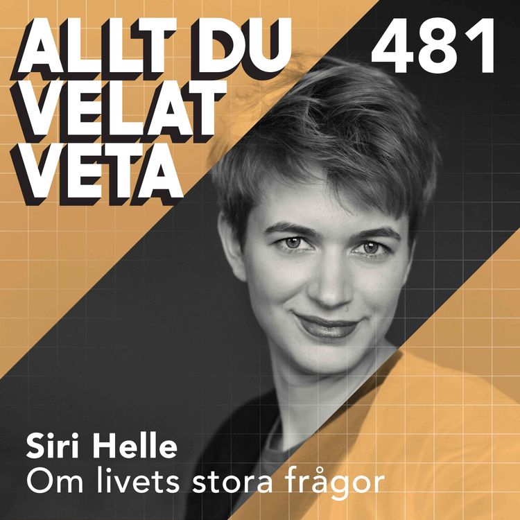 cover art for 481 Om livets stora frågor med Siri Helle