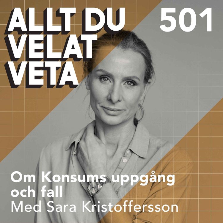 cover art for 501 Om Konsums uppgång och fall med Sara Kristoffersson