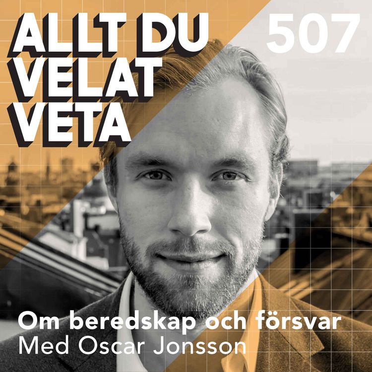 cover art for 507 Om beredskap och försvar med Oscar Jonsson