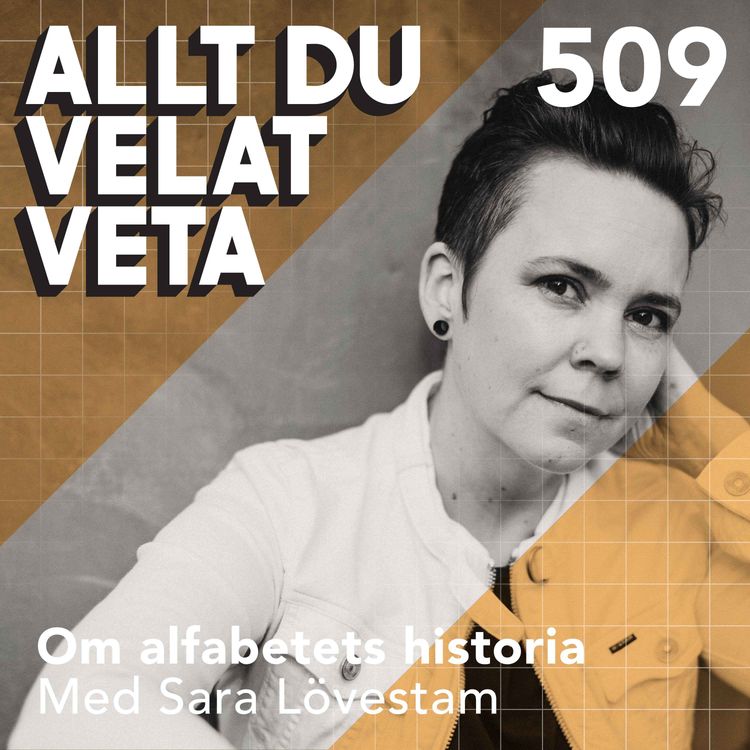 cover art for 509 Om alfabetets historia med Sara Lövestam