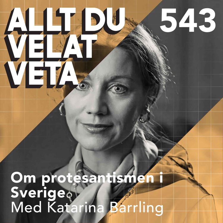 cover art for 543 Om protestantismen i Sverige med Katarina Barrling - landet lagom som är världens mest extrema