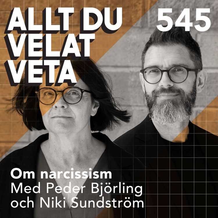 cover art for 545 Om narcissism med Peder Björling och Niki Sundström - om när självupptagenheten blir en diagnos