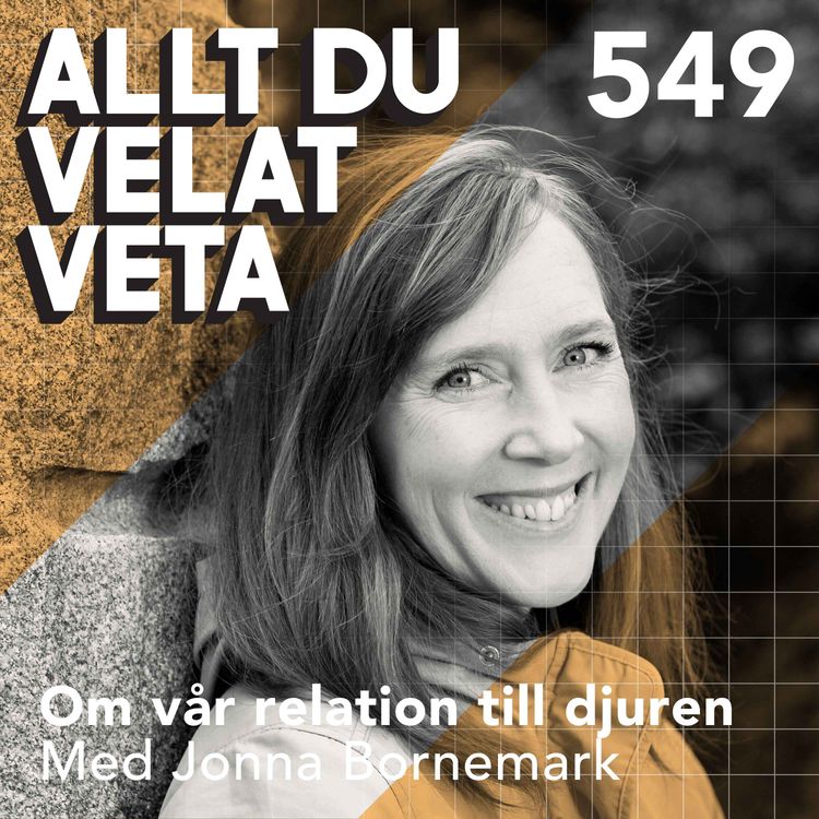 cover art for 549 Om vår relation till djuren med Jonna Bornemark - ansvar, empati och artöverskridande relationer