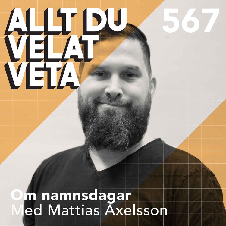 cover art for 567 Om namnsdagar med Mattias Axelsson