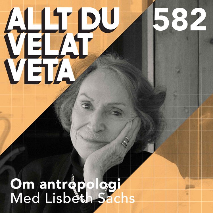 cover art for 582 Om antropologi med Lisbeth Sachs