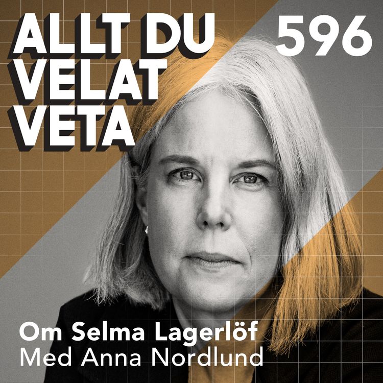 cover art for 596 Om Selma Lagerlöf med Anna Nordlund