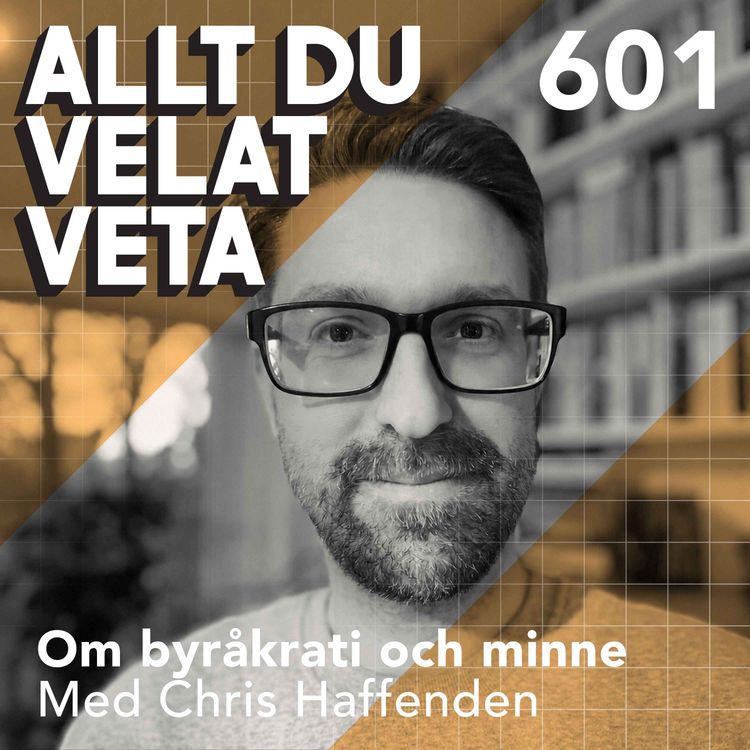 cover art for 601 Om byråkrati del II - byråkrati och minne med Chris Haffenden