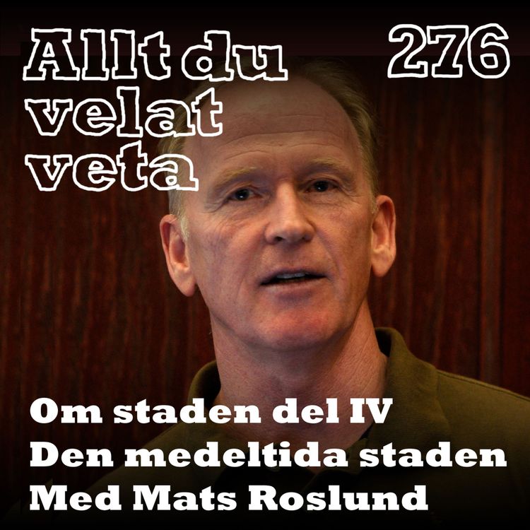 cover art for 276 Om staden del IV: Den medeltida staden med Mats Roslund