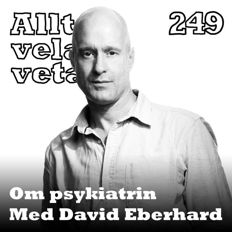 cover art for 249 Om psykiatri med David Eberhard