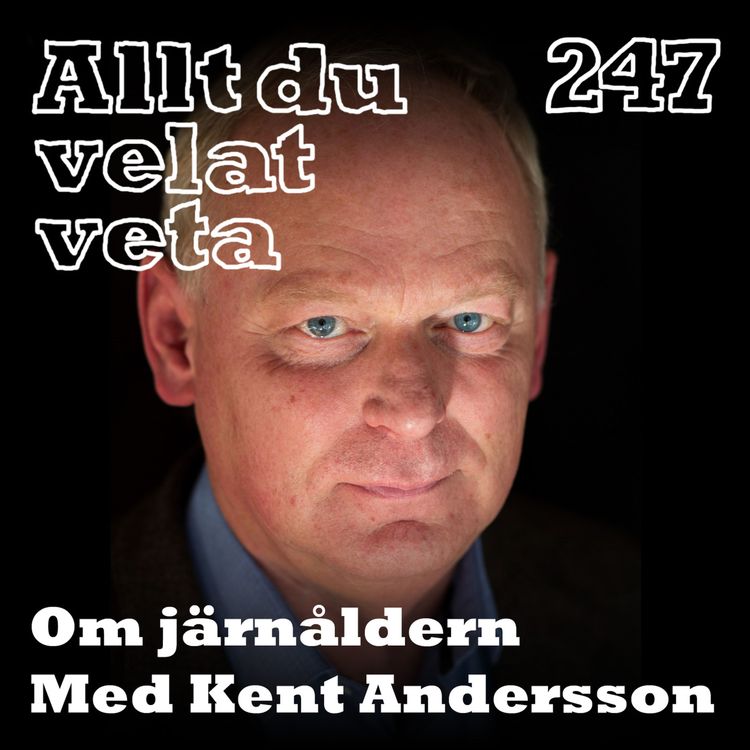 cover art for 247 Om järnåldern med Kent Andersson