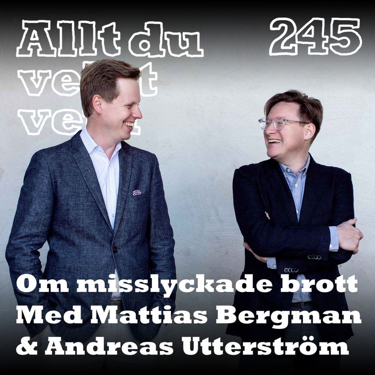 cover art for 245 Om misslyckade brott med Mattias Bergman och Andreas Utterström