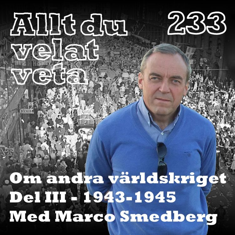 cover art for 233 Om andra världskriget del III med Marco Smedberg
