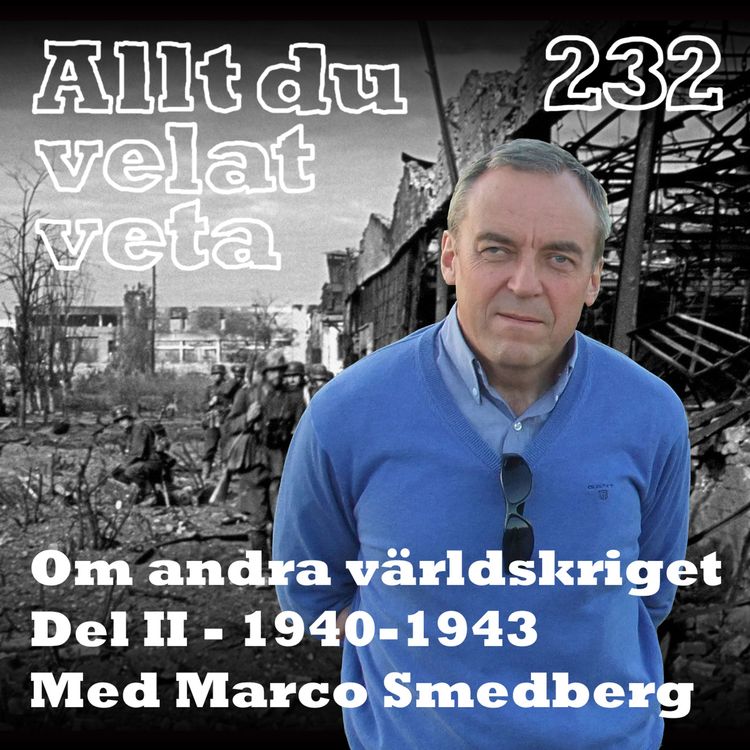 cover art for 232 Om andra världskriget del II med Marco Smedberg