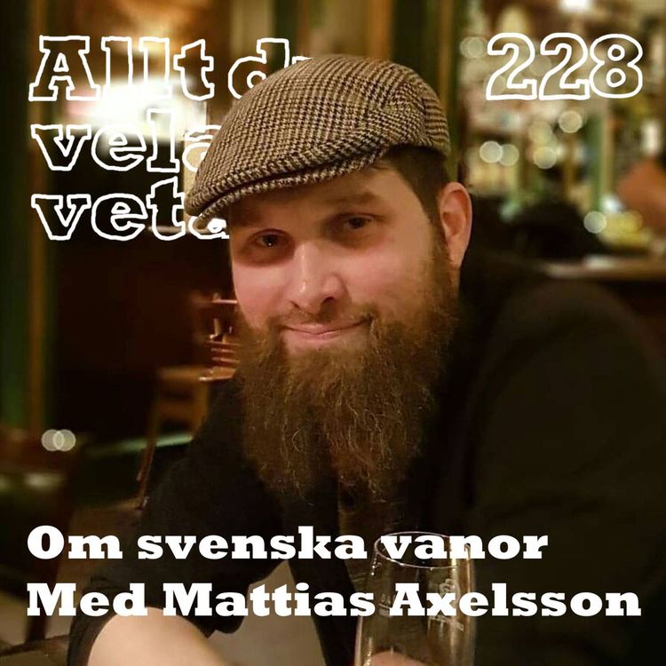 cover art for 228 Om svenska vanor med Mattias Axelsson