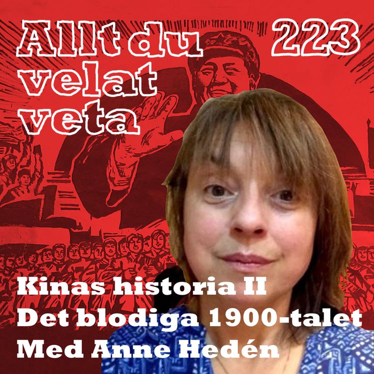 cover art for 223 Om Kinas historia del II - det blodiga 1900-talet - med Anne Hedén