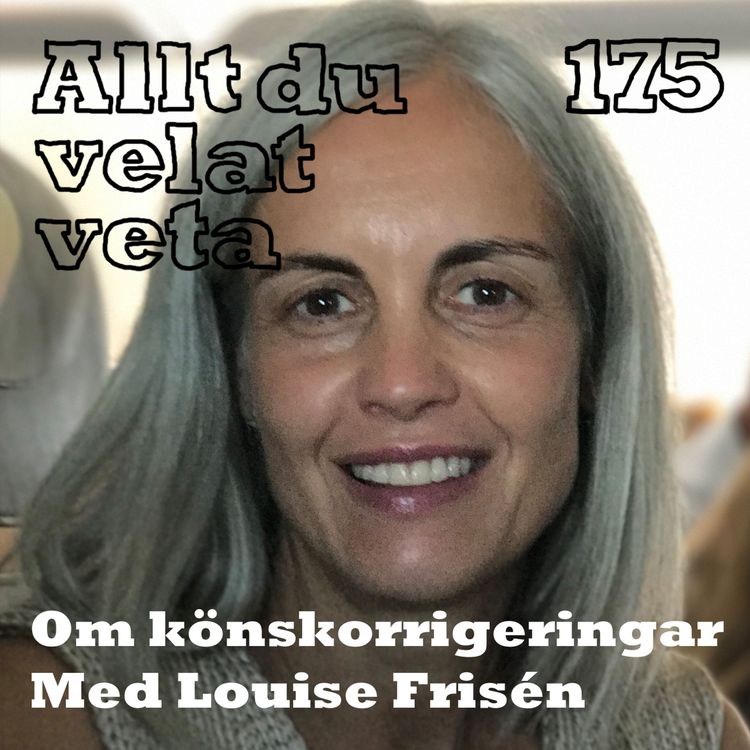 cover art for 175 Om könskorrigering med Louise Frisén