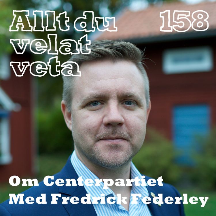 cover art for 158 Om Centerpartiet med Fredrick Federley