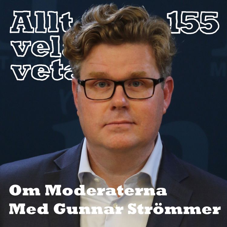 cover art for 155 Om Moderaterna med Gunnar Strömmer