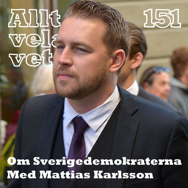 cover art for 151 Om Sverigedemokraterna med Mattias Karlsson