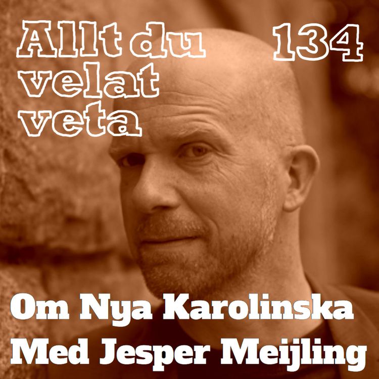 cover art for 134 Om Nya Karolinska med Jesper Meijling