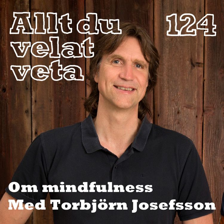cover art for 124 Om mindfulness med Torbjörn Josefsson