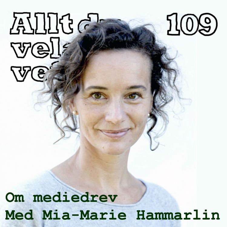 cover art for 109 Om medieskandaler med Mia-Marie Hammarlin