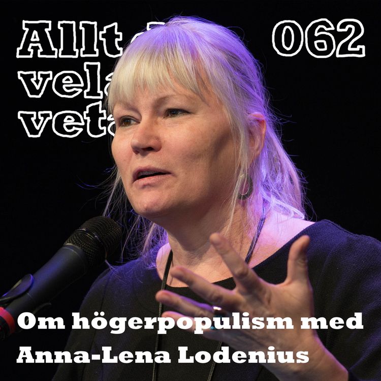 cover art for 062 Om högerpopulism med Anna-Lena Lodenius
