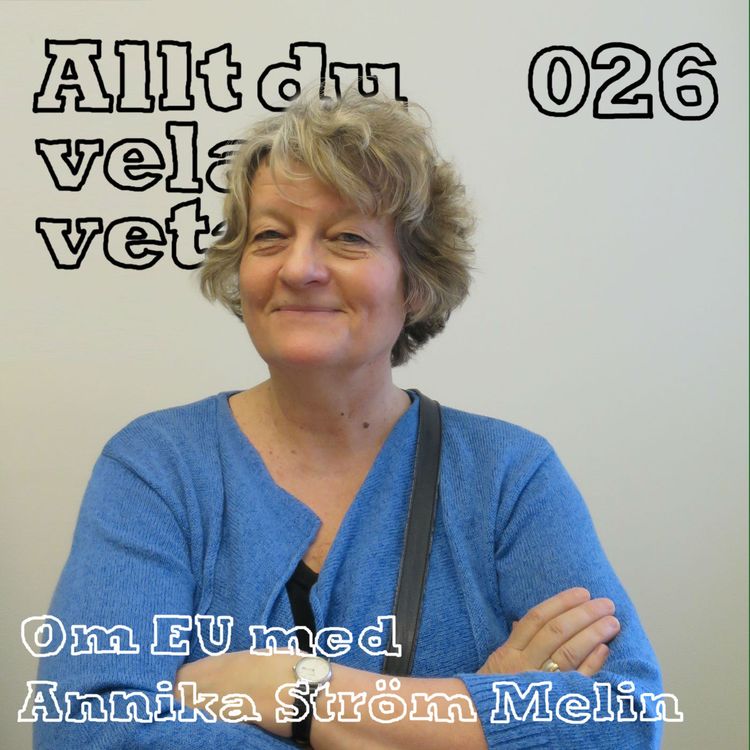 cover art for 026 Om EU med Annika Ström Melin
