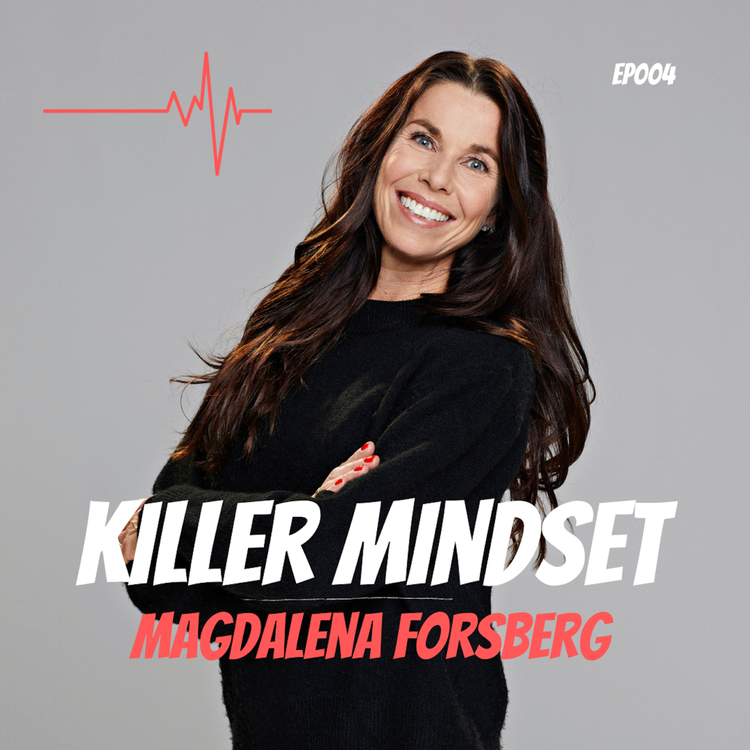 cover art for Episod 4 - Magdalena Forsbergs “Killer mindset"