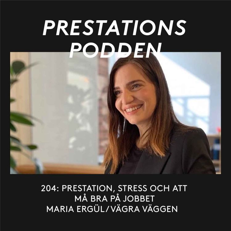 cover art for Prestation, stress och att må bra på jobbet - Maria Ergül