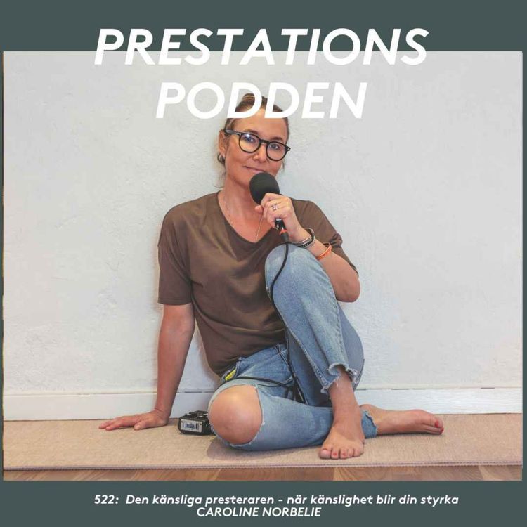 cover art for Den känsliga presteraren - När känslighet blir en styrka - Caroline Norbelie