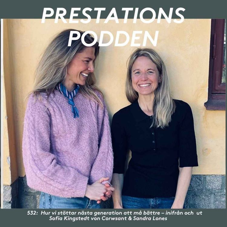 cover art for Hur vi stöttar nästa generation att må bättre - inifrån och ut med Sofia Kingstedt von Corswant och Sandra Lones 