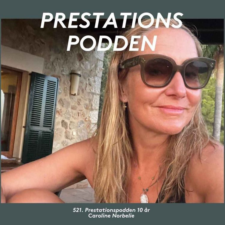 cover art for Prestationspodden fyller 10 Ă„r đ - Caroline Norbelie