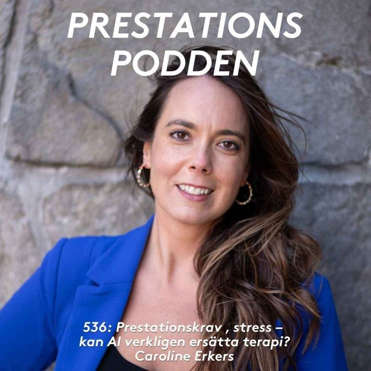 cover art for Prestationskrav, stress och kan AI verkligen ersätta terapi - Caroline Erkers