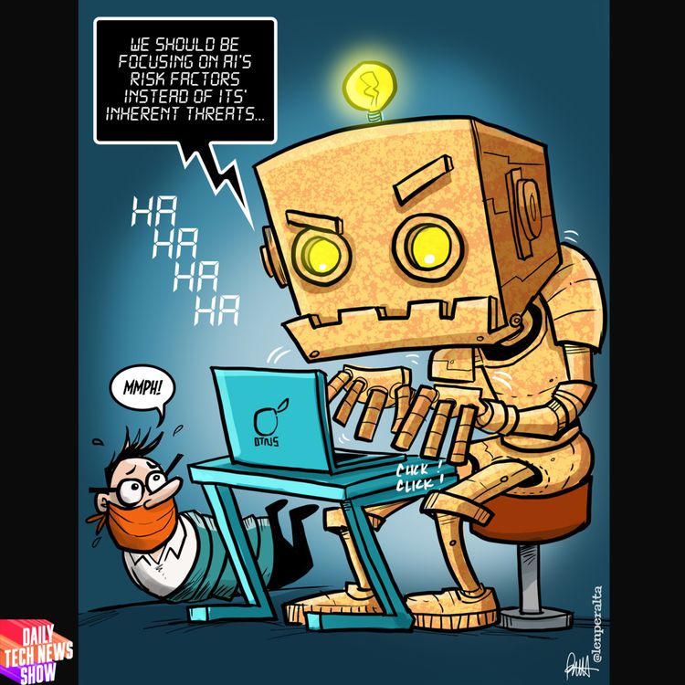 cover art for Worry About The Humans, Not The AI - DTNS 4547