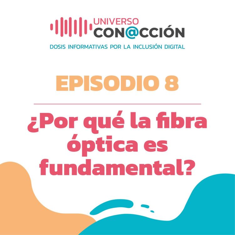 cover art for Por qué la fibra óptica es fundamental para favorecer la inclusión digital