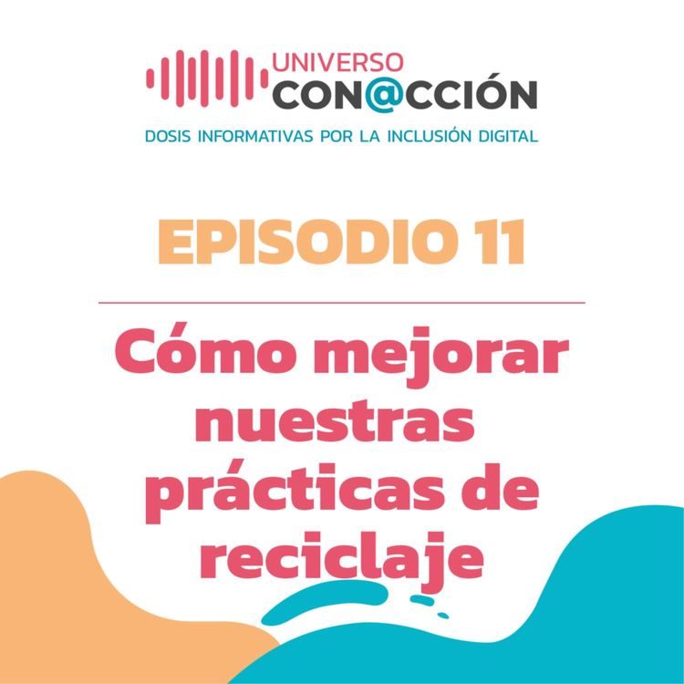 cover art for Cómo mejorar nuestras prácticas de reciclaje y cultura ambiental