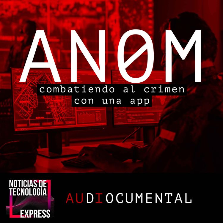 cover art for AN0M: Combatiendo al crimen con una app - NTX (retransmisión)